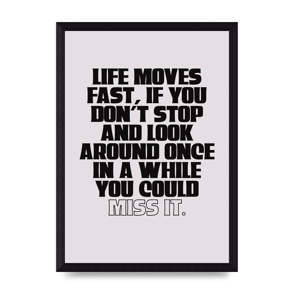Life Moves Fast Quote Inspirational" Wall Art - A4 framed