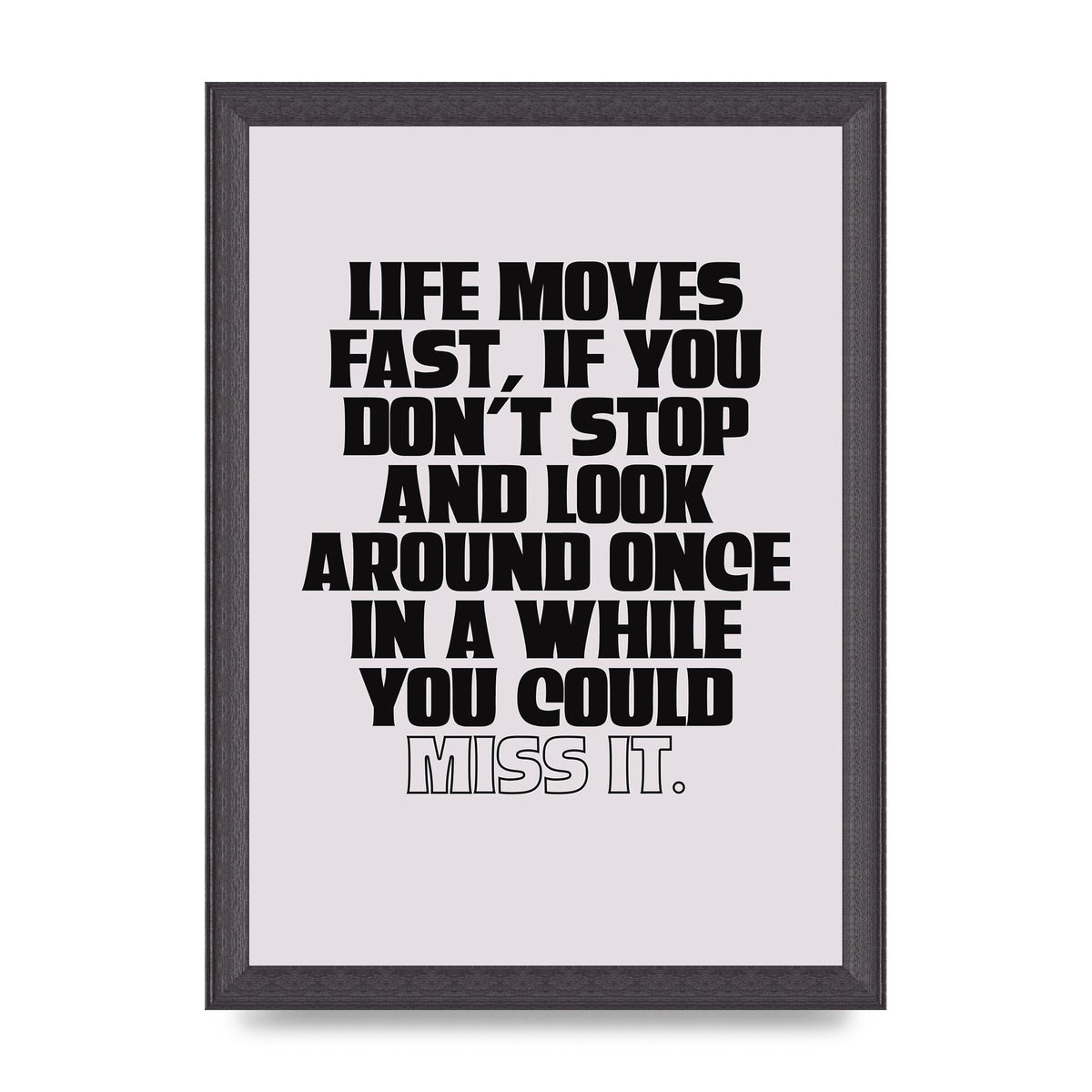 Life Moves Fast Quote Inspirational" Wall Art - A4 framed