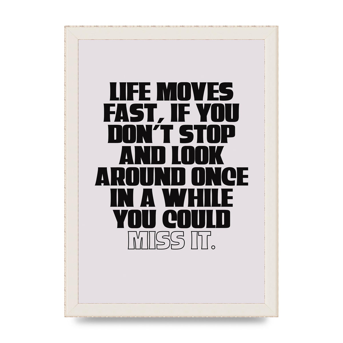 Life Moves Fast Quote Inspirational" Wall Art - A4 framed