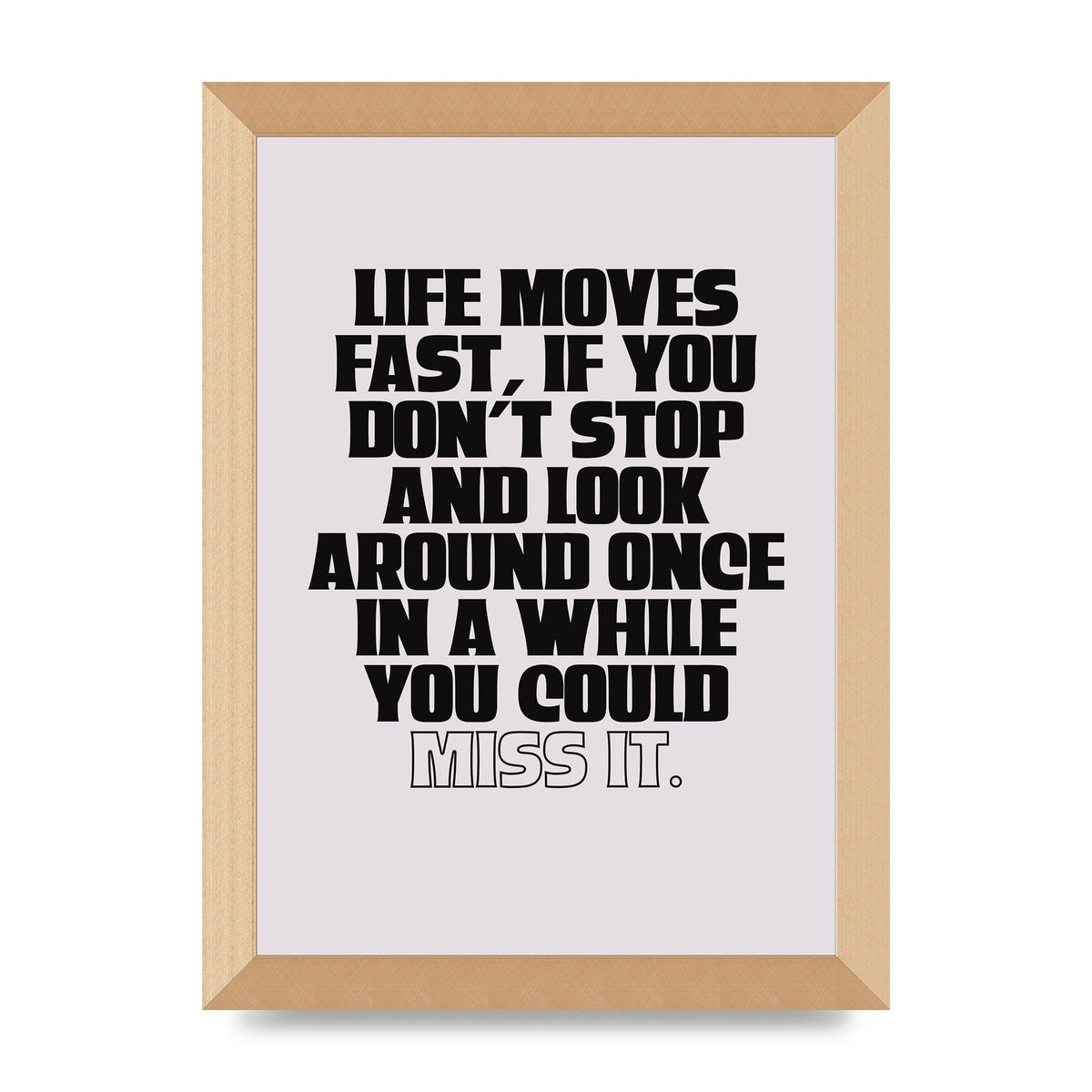 Life Moves Fast Quote Inspirational" Wall Art - A4 framed