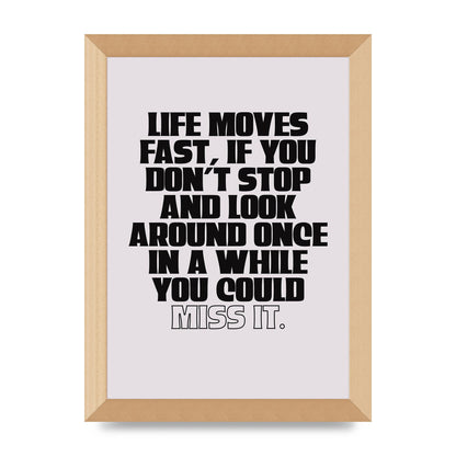 Life Moves Fast Quote Inspirational" Wall Art - A4 framed