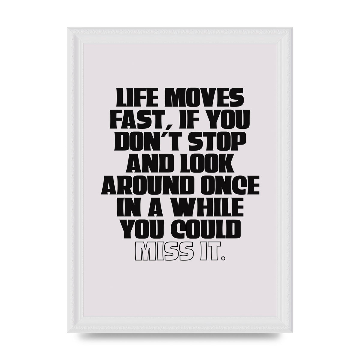 Life Moves Fast Quote Inspirational" Wall Art - A4 framed