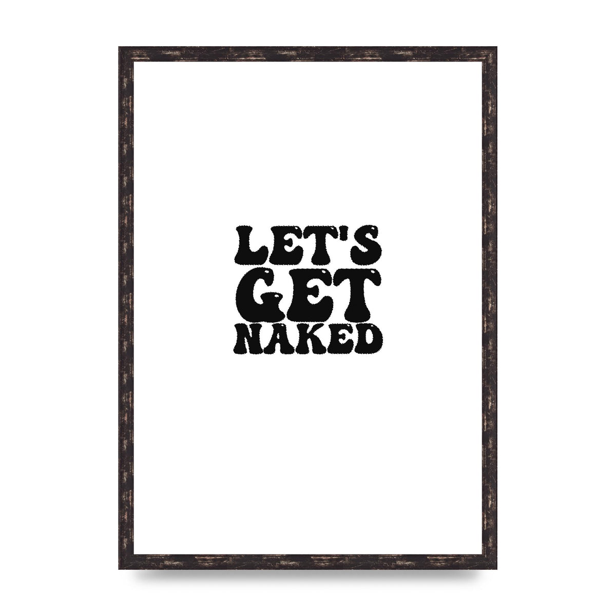 Lets Get Naked" Wall Art - A2 framed