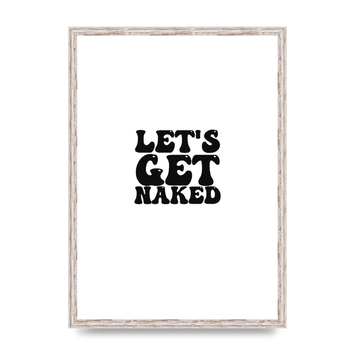 Lets Get Naked" Wall Art - A2 framed