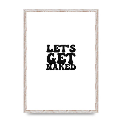 Lets Get Naked" Wall Art - A2 framed