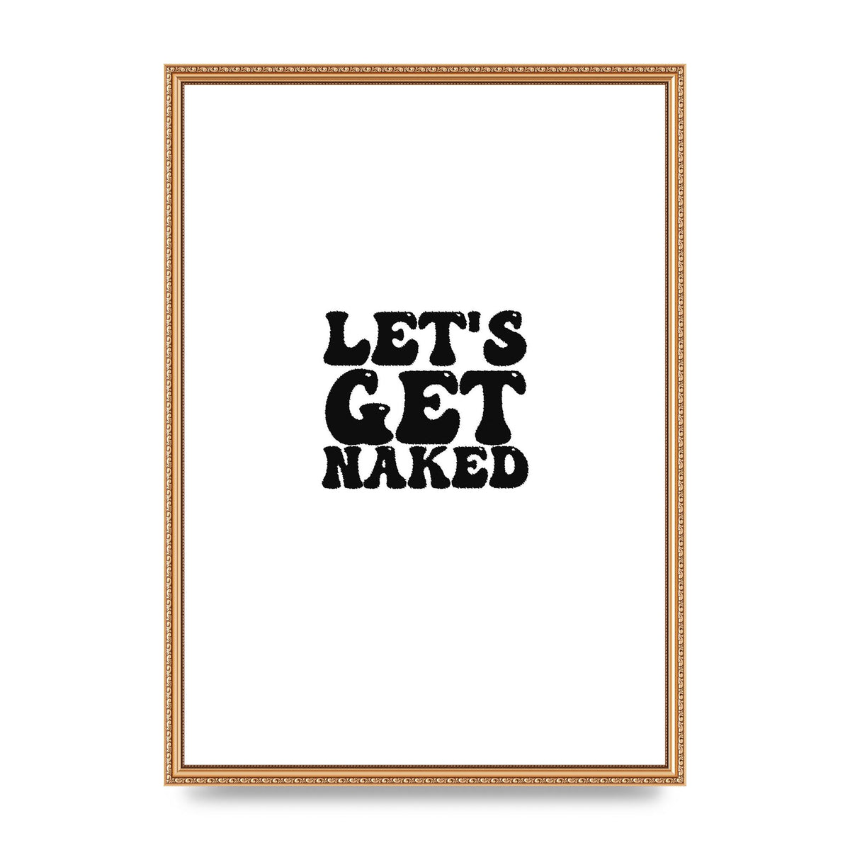 Lets Get Naked" Wall Art - A2 framed