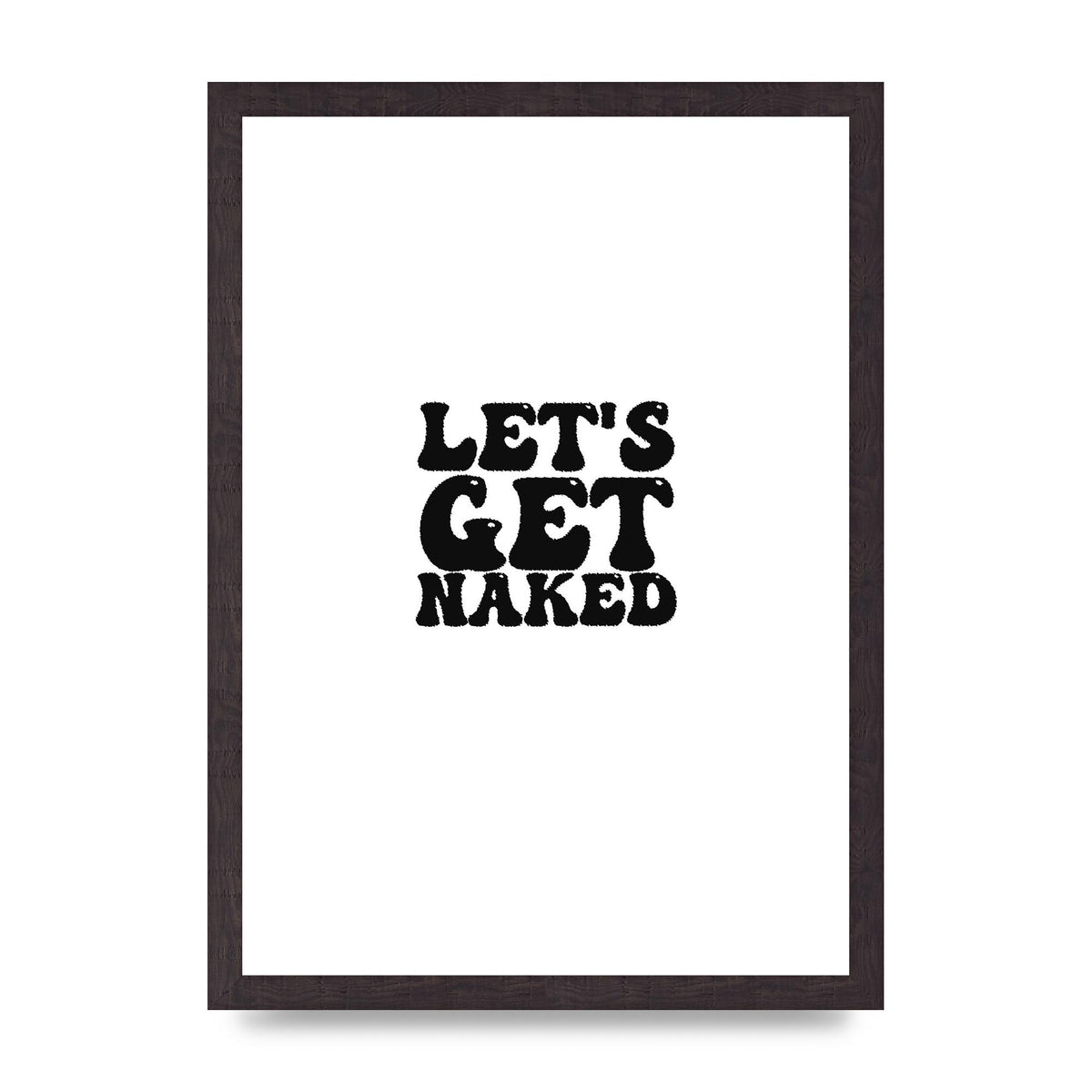 Lets Get Naked" Wall Art - A3 framed