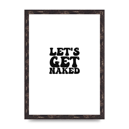 Lets Get Naked" Wall Art - A3 framed