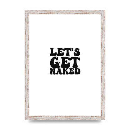 Lets Get Naked" Wall Art - A3 framed