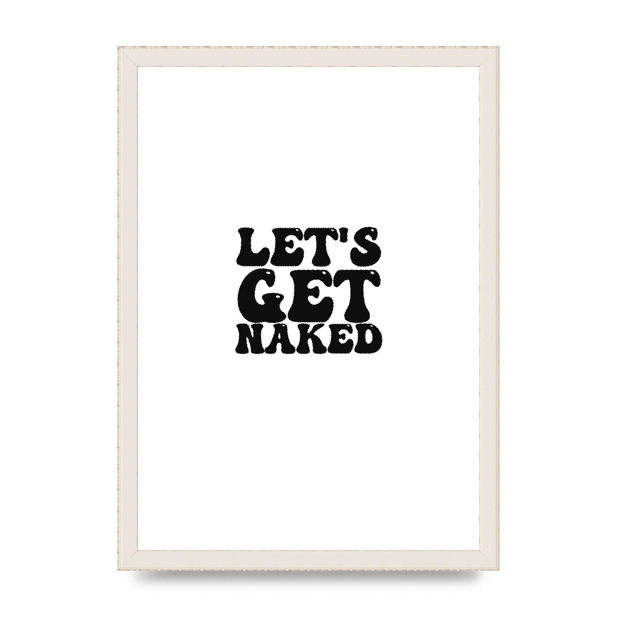 Lets Get Naked" Wall Art - A3 framed