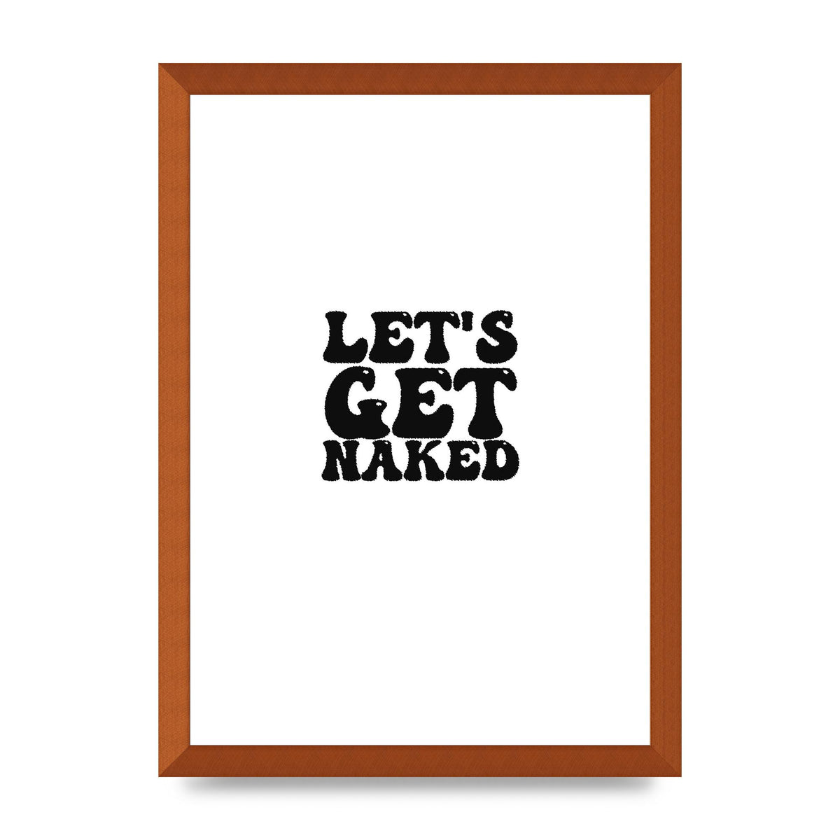 Lets Get Naked" Wall Art - A3 framed