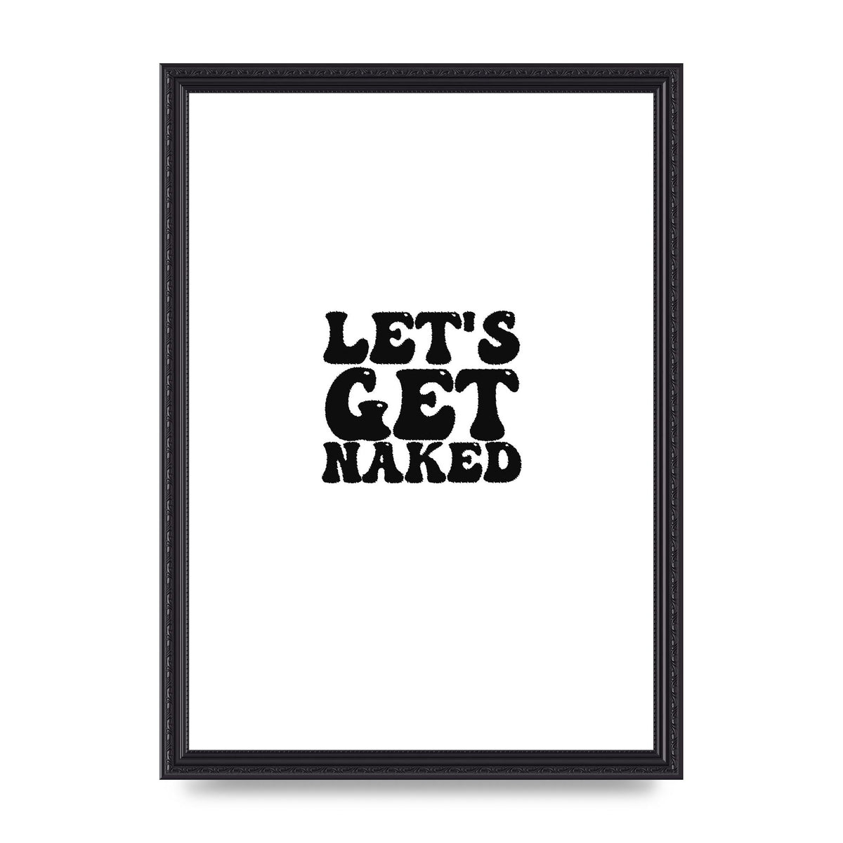 Lets Get Naked" Wall Art - A3 framed