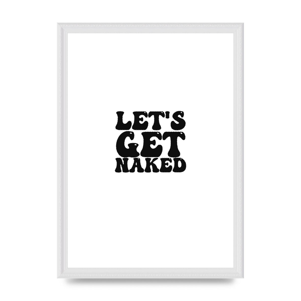 Lets Get Naked" Wall Art - A3 framed