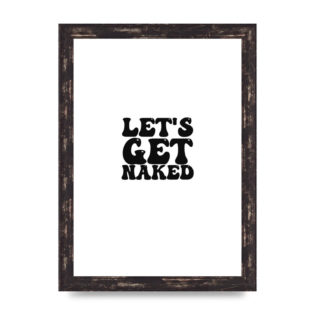 Lets Get Naked" Wall Art - A4 framed