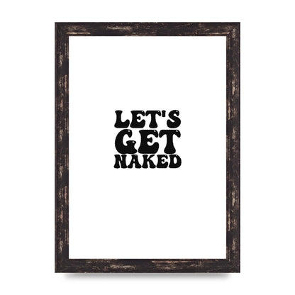 Lets Get Naked" Wall Art - A4 framed