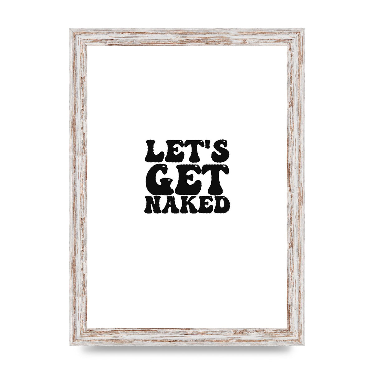 Lets Get Naked" Wall Art - A4 framed