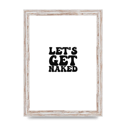 Lets Get Naked" Wall Art - A4 framed
