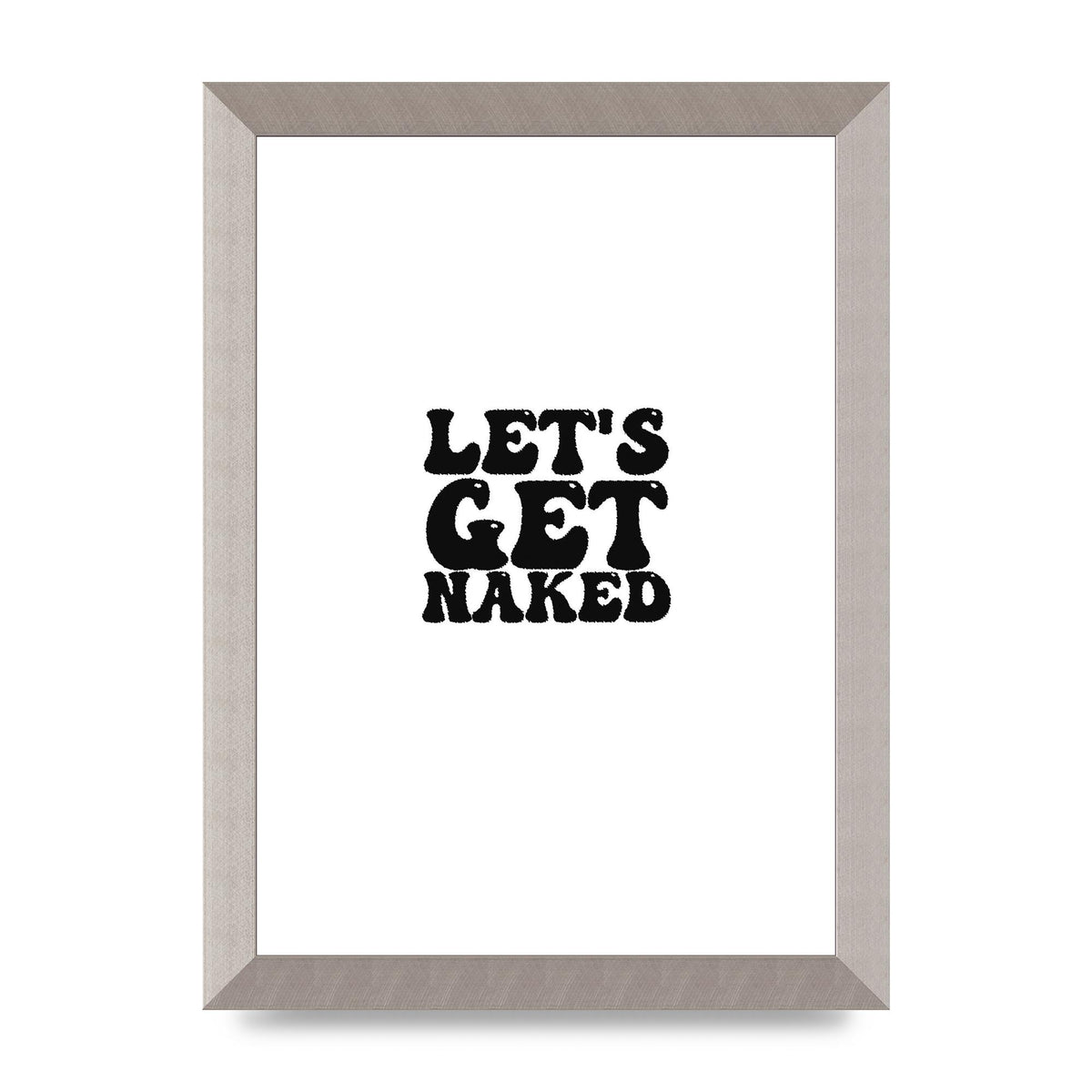 Lets Get Naked" Wall Art - A4 framed