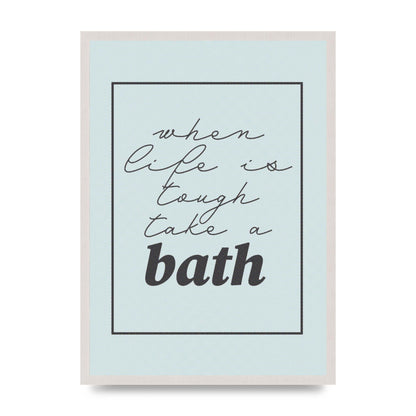Bathroom Take A Bath Grey" Art For The Home - A2 framed