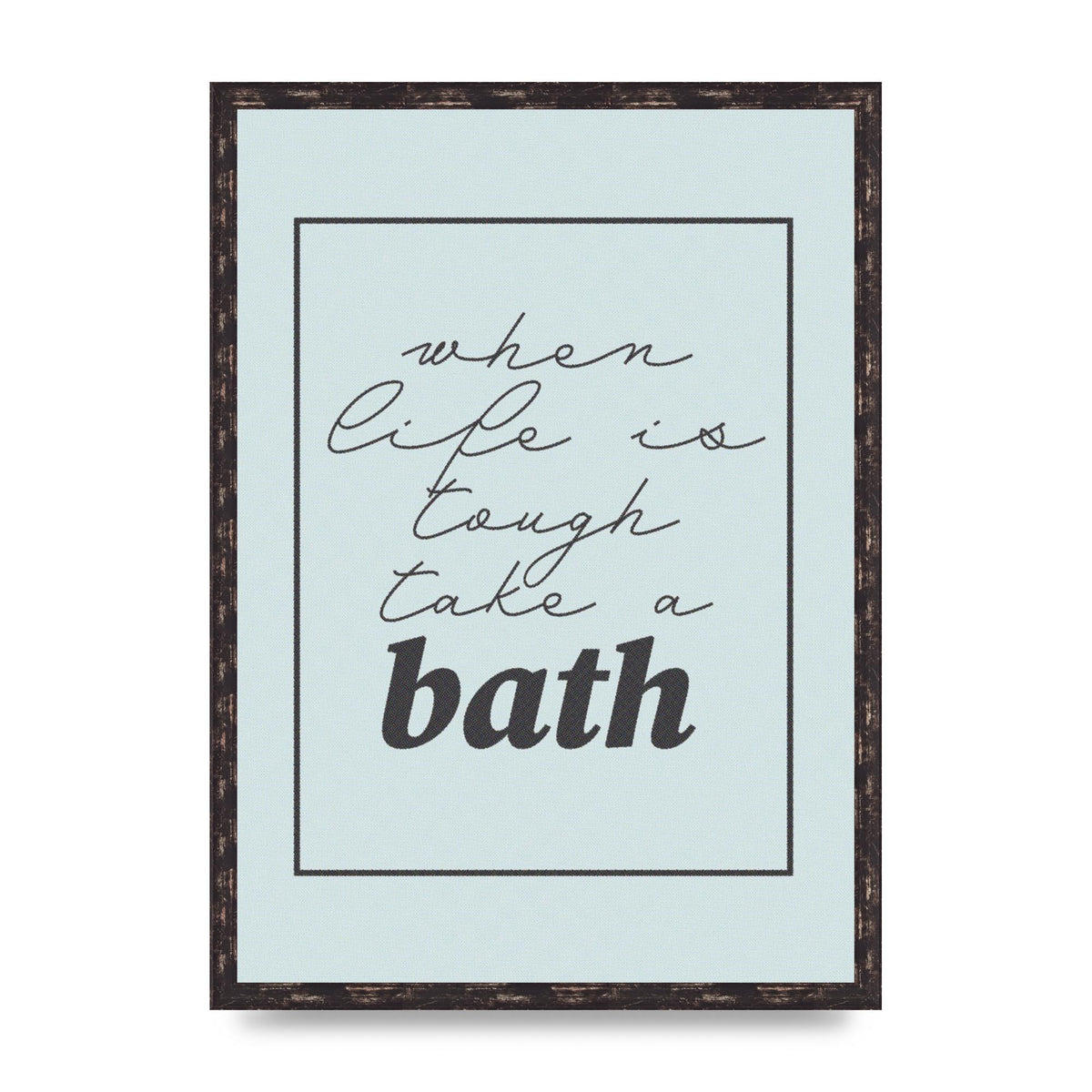 Bathroom Take A Bath Grey" Art For The Home - A2 framed