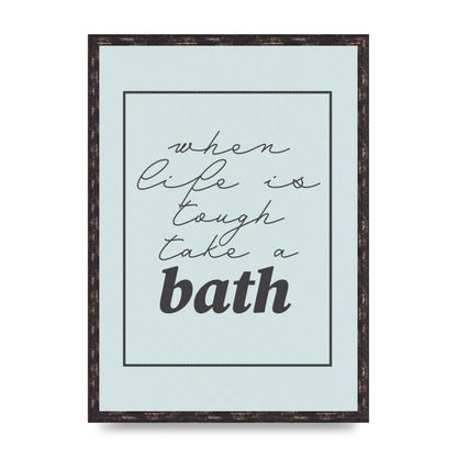 Bathroom Take A Bath Grey" Art For The Home - A2 framed