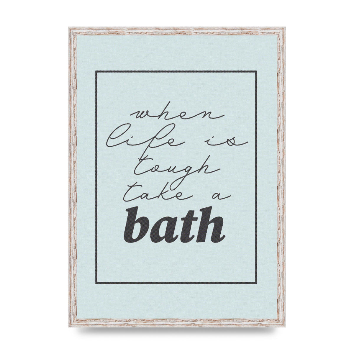 Bathroom Take A Bath Grey" Art For The Home - A2 framed
