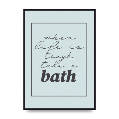 Bathroom Take A Bath Grey" Art For The Home - A2 framed