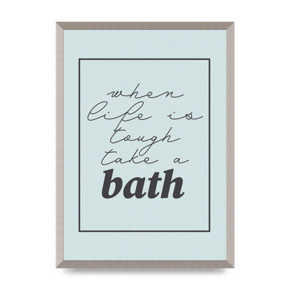 Bathroom Take A Bath Grey" Art For The Home - A2 framed
