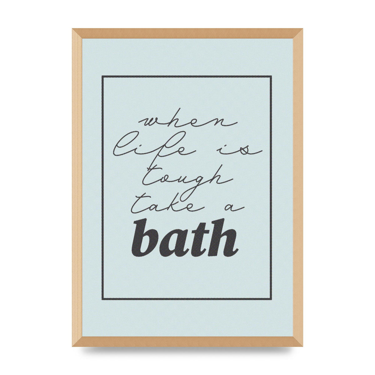 Bathroom Take A Bath Grey" Art For The Home - A2 framed
