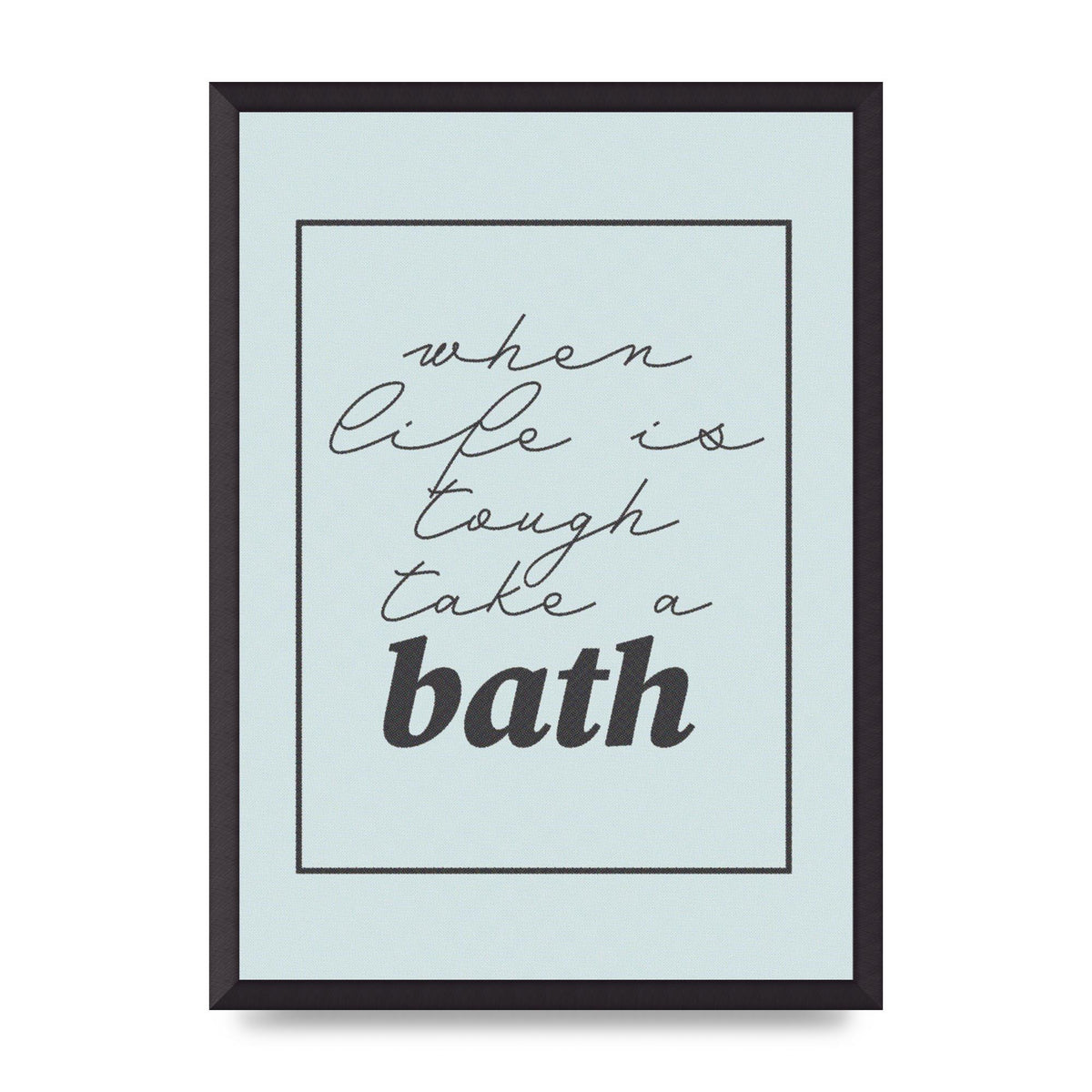 Bathroom Take A Bath Grey" Art For The Home - A2 framed