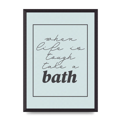 Bathroom Take A Bath Grey" Art For The Home - A2 framed