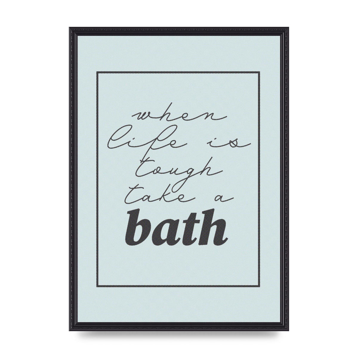 Bathroom Take A Bath Grey" Art For The Home - A2 framed
