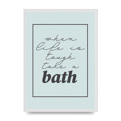 Bathroom Take A Bath Grey" Art For The Home - A2 framed