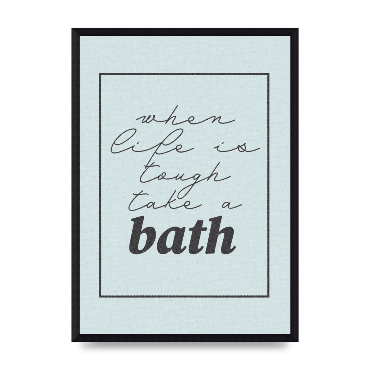 Bathroom Take A Bath Grey" Art For The Home - A3 framed