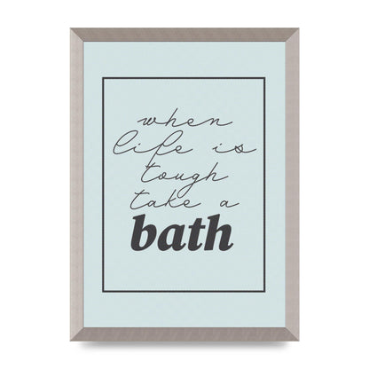 Bathroom Take A Bath Grey" Art For The Home - A3 framed