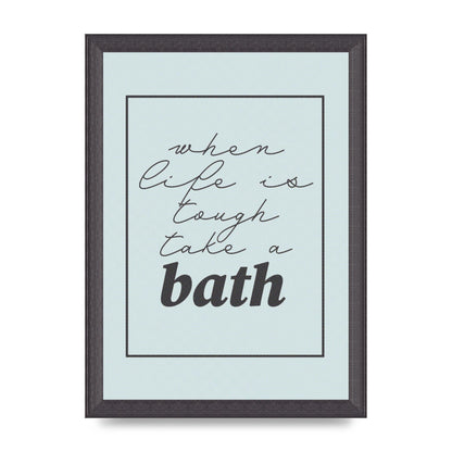 Bathroom Take A Bath Grey" Art For The Home - A4 framed