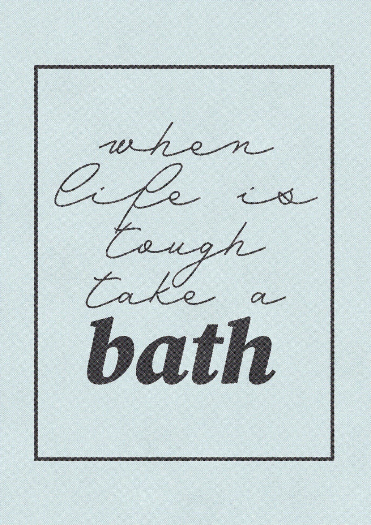 Bathroom Take A Bath Grey" Art For The Home - detail