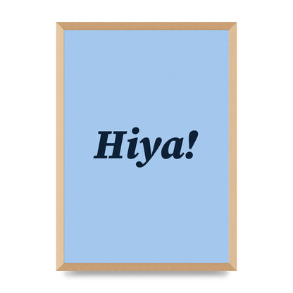 Hiya Printed Poster - A2 framed