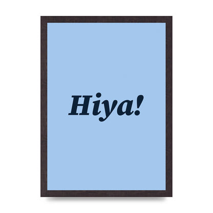 Hiya Printed Poster - A3 framed