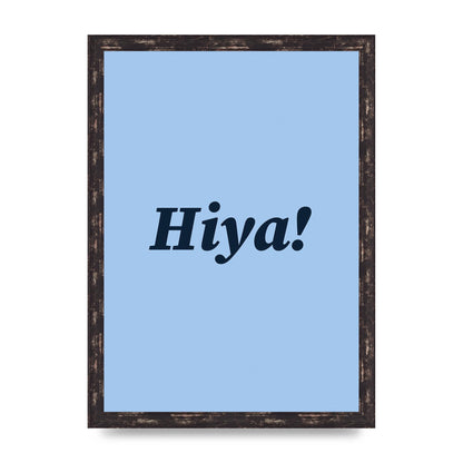 Hiya Printed Poster - A3 framed