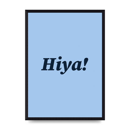 Hiya Printed Poster - A3 framed