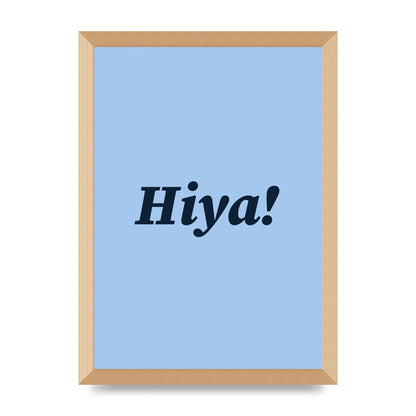 Hiya Printed Poster - A3 framed