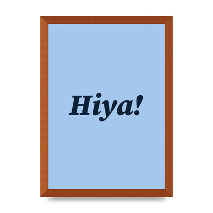 Hiya Printed Poster - A3 framed