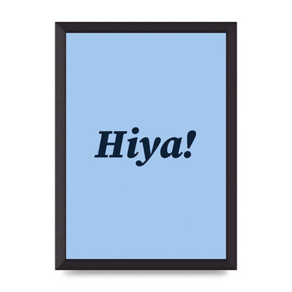 Hiya Printed Poster - A3 framed
