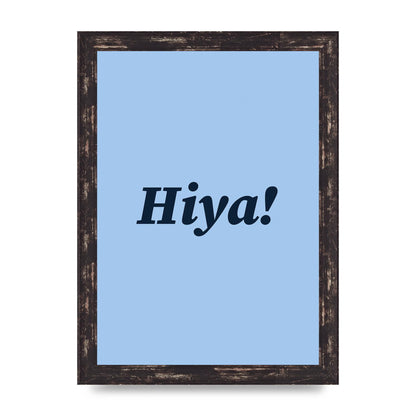 Hiya Printed Poster - A4 framed