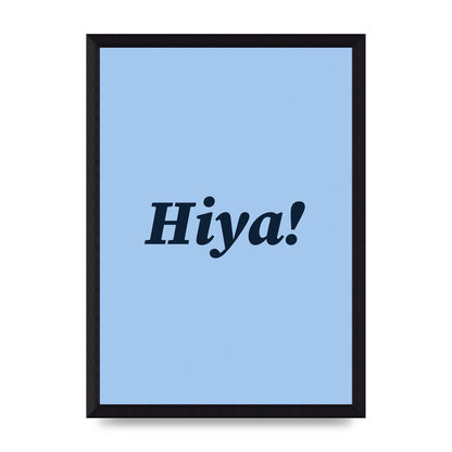 Hiya Printed Poster - A4 framed