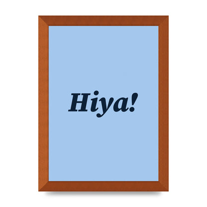 Hiya Printed Poster - A4 framed