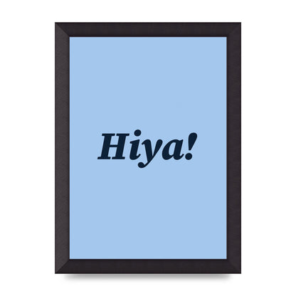 Hiya Printed Poster - A4 framed