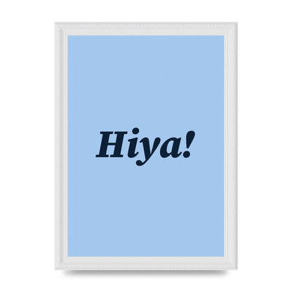 Hiya Printed Poster - A4 framed