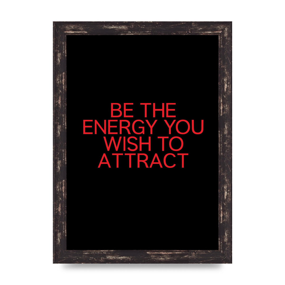 Be The Energy You Wish To Attract Inspirational Quote" Wall Art - A4 framed